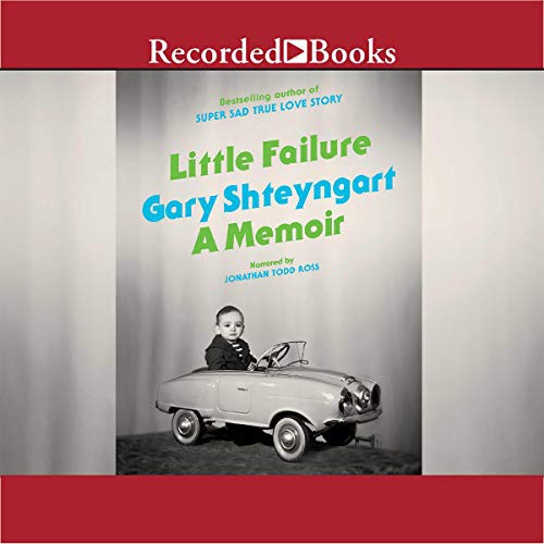 Gary Shteyngart: Little Failure (AudiobookFormat, Recorded Books, Inc. and Blackstone Publishing)