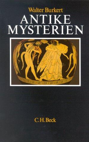 Walter Burkert: Antike Mysterien. Funktionen und Gehalt. (Hardcover, German language, C.H.Beck)