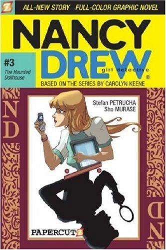 Stefan Petrucha, Sho Murase: Nancy Drew #3: The Haunted Dollhouse (Nancy Drew Graphic Novels: Girl Detective) (Hardcover, 2005, Papercutz)