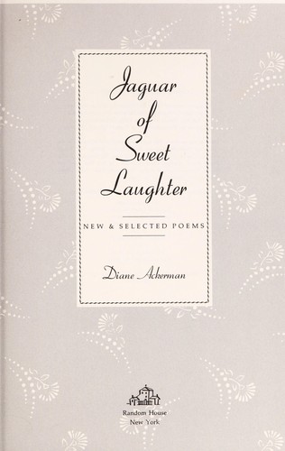 Diane Ackerman: Jaguar of sweet laughter (1991, Random House)