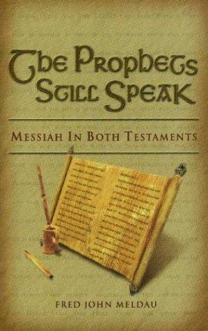 Fred J. Meldau: The Prophets Still Speak  (Paperback, 1988, Friends of Israel Gospel Ministry)
