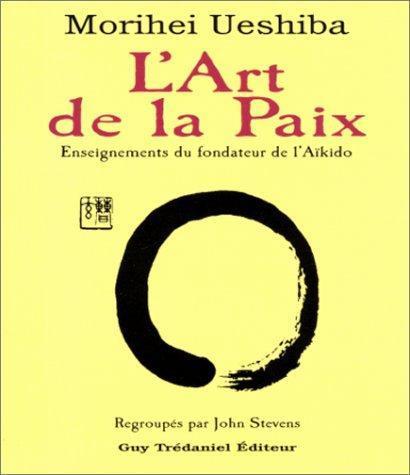 Morihei Ueshiba: L'art de la paix (French language, 2000)