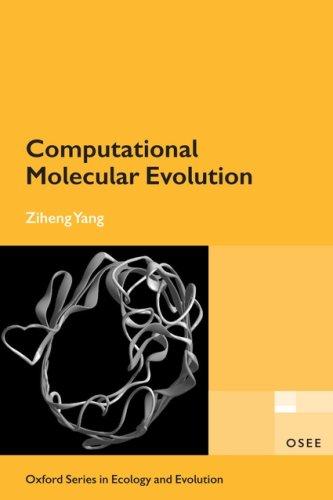 Ziheng Yang: Computational Molecular Evolution (Oxford Series in Ecology and Evolution) (Oxford University Press, USA)