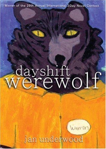 Jan Underwood: Day Shift Werewolf (Paperback, 2006, Arsenal Pulp Press)