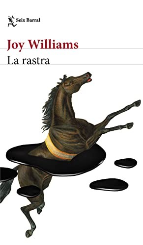 Joy Williams, Javier Calvo Perales: La rastra (Paperback, Spanish language, Seix Barral)