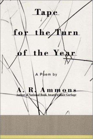 A. R. Ammons: Tape for the turn of the year (1994, W.W. Norton)