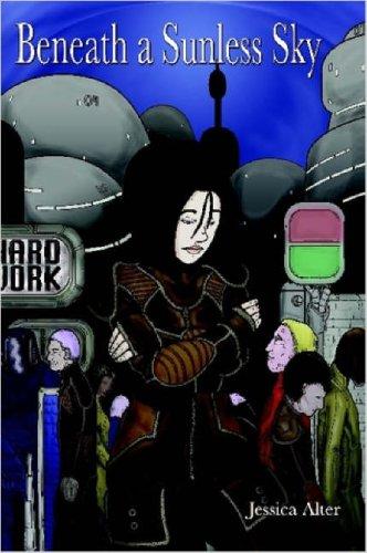 Jessica Alter: Beneath a Sunless Sky (Paperback, Lulu.com)
