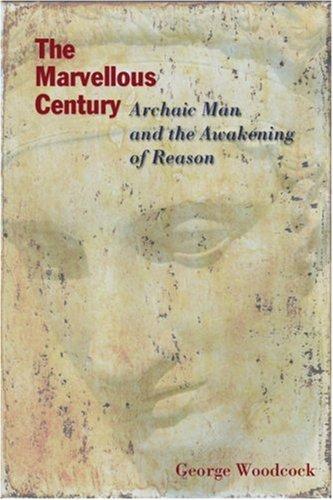 George Woodcock: The Marvellous Century (Paperback, 2005, Black Rose Books)