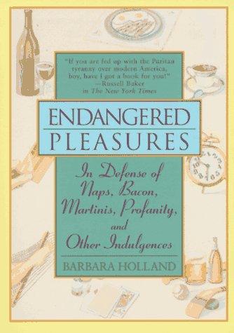 Barbara Holland: Endangered Pleasures (Paperback, 1996, HarperCollins Publishers)