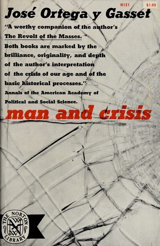 José Ortega y Gasset: Man and Crisis (Paperback, 1962, W. W. Norton & Company)