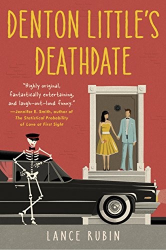 Lance Rubin: Denton Little's Deathdate (Denton Little Series) (Knopf Books for Young Readers)