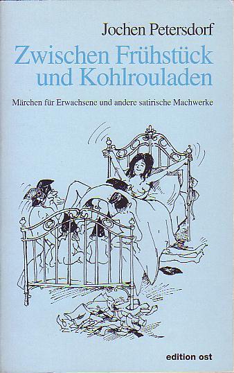 Jochen Petersdorf: Zwischen Frühstück und Kohlrouladen (Paperback, German language, 1995, Edition Ost)