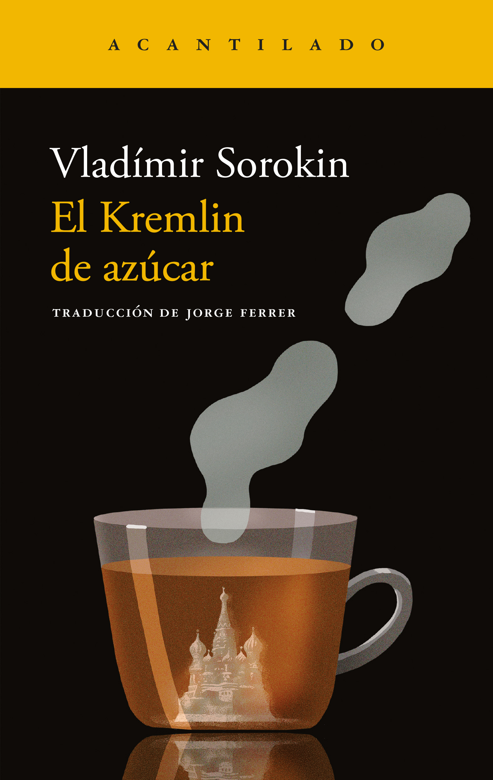 Jorge Ferrer Díaz, Vladimir Sorokin: El Kremlin de azúcar (Paperback, gaztelania language, 2025, Acantilado)