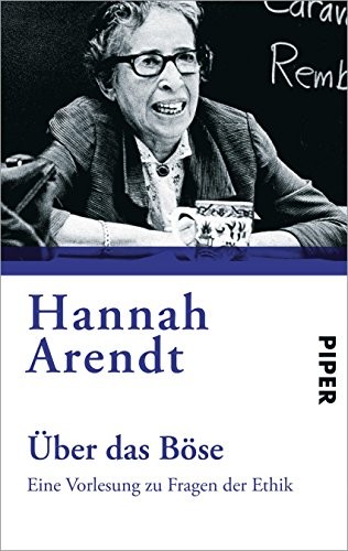 Hannah Arendt: Über das Böse (Piper Munchen Zurich, Piper Verlag GmbH)
