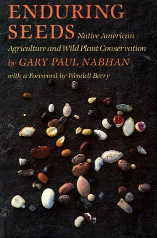 Gary Paul Nabhan: Enduring Seeds (Paperback, 1991, North Point Press)