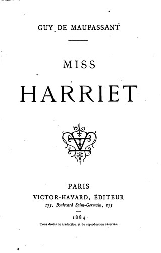 Guy de Maupassant: Miss Harriet (1884, Victor-Havard)