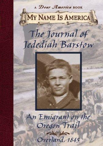 Ellen Levine: The journal of Jedediah Barstow, an emigrant on the Oregon Trail (2002, Scholastic)