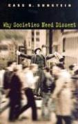Cass R. Sunstein: Why Societies Need Dissent (Oliver Wendell Holmes Lectures) (Paperback, 2005, Harvard University Press)