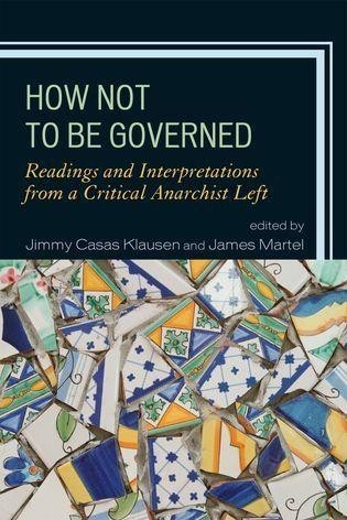 Jimmy Casas Klausen, James R. Martel: How Not to Be Governed (2011, Lexington Books)