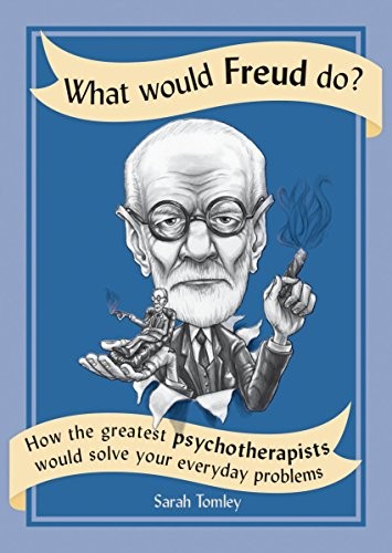 Sarah Tomley: What Would Freud Do? (Paperback, Firefly Books)