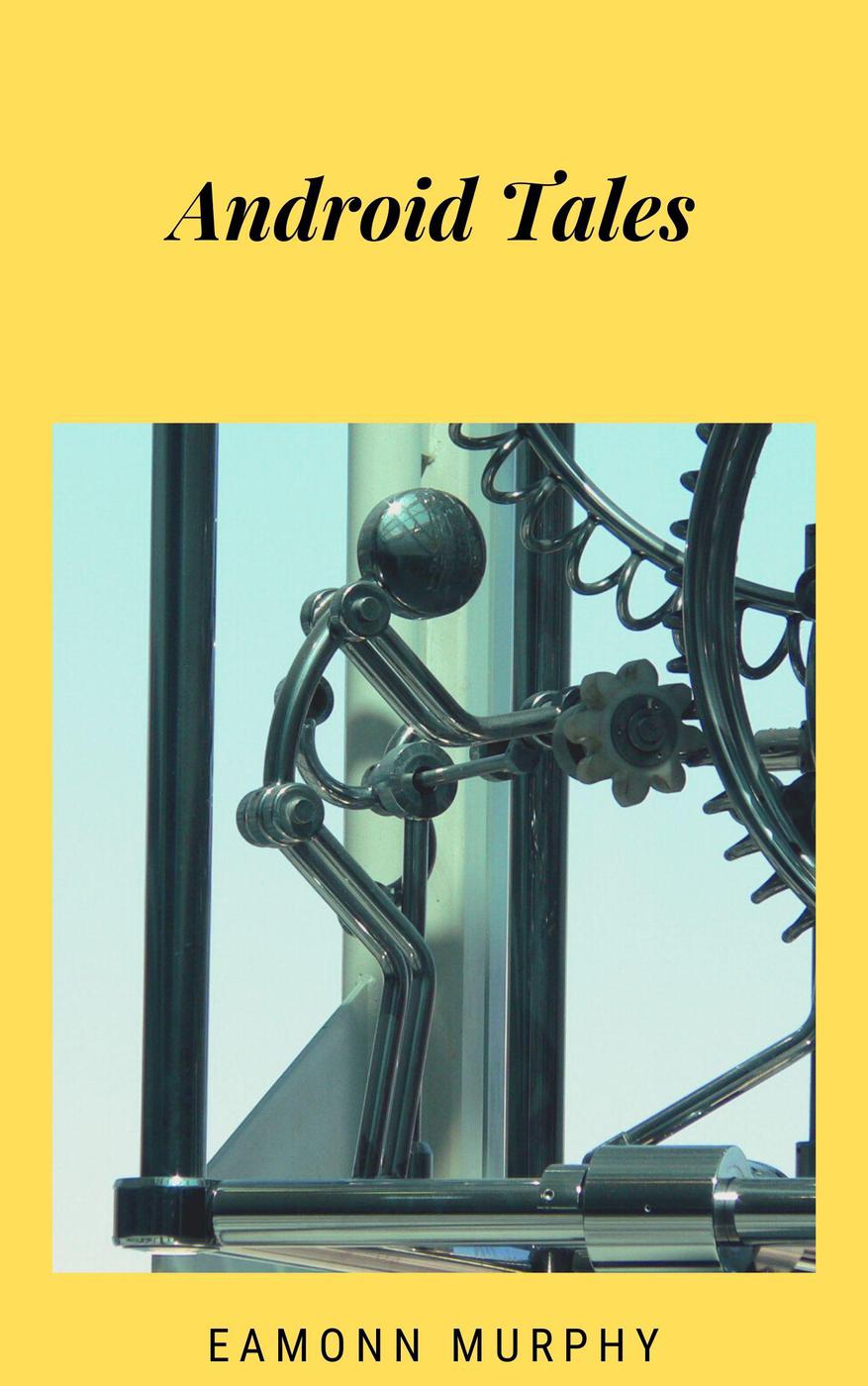 Eamonn Murphy: Android Tales (EBook)
