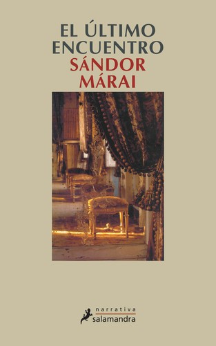 Sandor Marai: El último encuentro (2012, Ediciones Salamandra)
