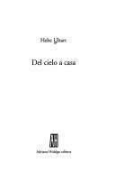 Hebe Uhart: Del cielo a casa (Spanish language, 2003, Adriana Hidalgo)