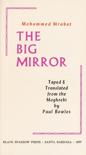 Mohammed Mrabet: The big mirror (1977, Black Sparrow Press)