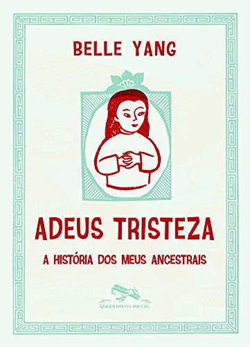 Belle Yang: Adeus Tristeza - Forget Sorrow (Paperback, 2012, Quadrinhos Na Cia)
