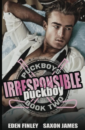 Eden Finley, Saxon James: Irresponsible Puckboy (Paperback, 2022, Absolute Books)