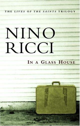 Nino Ricci: In a Glass House (Paperback, 1999, McClelland & Stewart)