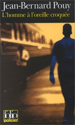 Jean-Bernard Pouy: L'Homme à l'oreille croquée (Paperback, French language, 1998, Gallimard)