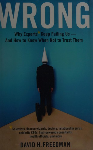 David H. Freedman: Wrong (2010, Little, Brown and Co.)