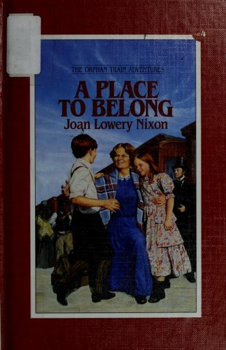 Joan Lowery Nixon: A place to belong (2000, G. Stevens Pub.)