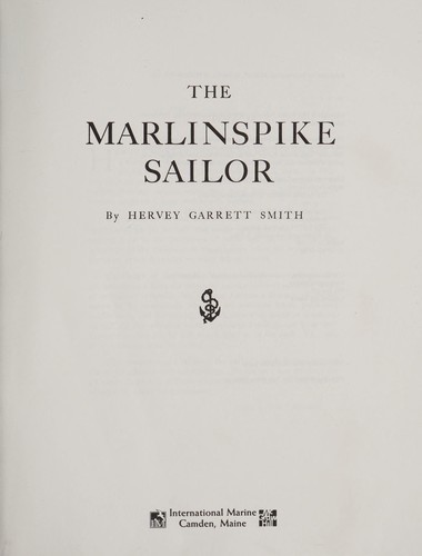 Hervey Garrett Smith: The marlinspike sailor (1993, International Marine)