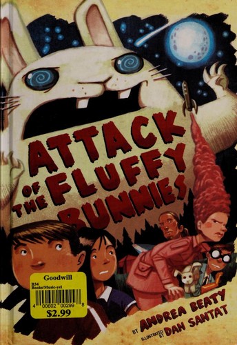 Andrea Beaty: Attack of the fluffy bunnies (2010, Amulet Books)