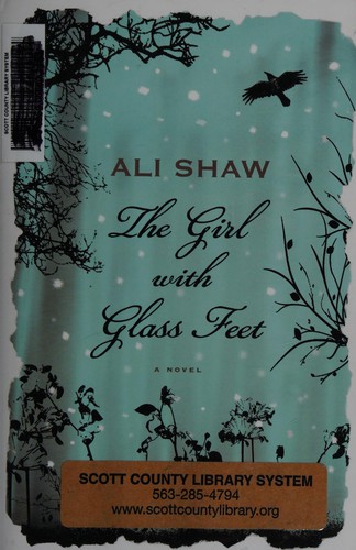 Ali Shaw: The girl with glass feet (2010, Henry Holt and Co.)