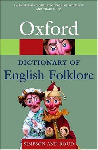 Jacqueline Simpson: A dictionary of English folklore (2003, Oxford University Press)