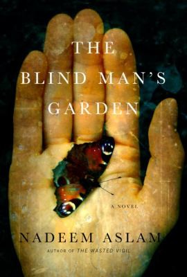 Nadeem Aslam: The Blind Mans Garden (2013, Knopf Publishing Group)