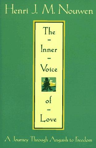Henri Nouwen: The Inner Voice of Love (1996, Doubleday)