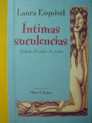 Laura Esquivel: Intimas suculencias (Spanish language, 1998, Ollero & Ramos)