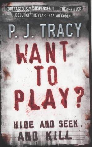 P.J. Tracy: Want to Play? (2004, Penguin Books Ltd)