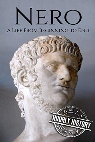 Hourly History: Nero (Paperback, 2018, CreateSpace Independent Publishing Platform)
