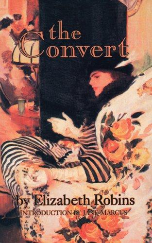 Elizabeth Robins: The convert (Paperback, 1980, The Women's Press, The Feminist Press)
