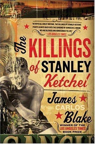 James Carlos Blake: The Killings of Stanley Ketchel (2006)