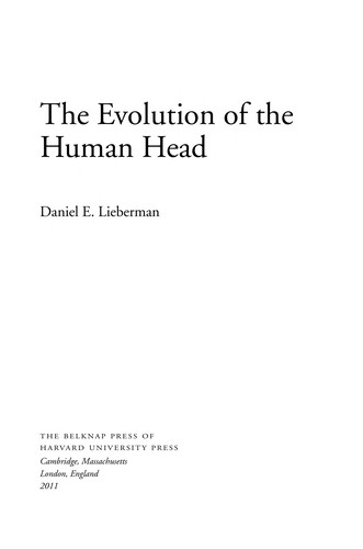 Daniel Lieberman: The evolution of the human head (2010, Belknap Press of Harvard University Press)