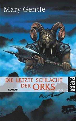 Mary Gentle: Die letzte Schlacht der Orks (German language)