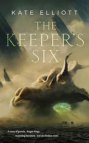Kate Elliott: The Keeper's Six (EBook, 2023, Tordotcom)