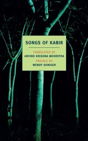 Kabir: Songs of Kabir (2011, NYRB Classics)