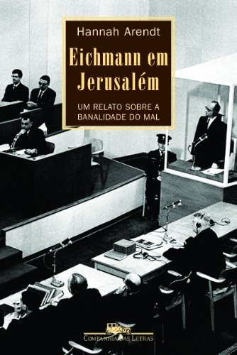 Hannah Arendt: Eichmann em Jerusalém (Paperback, Portuguese language, 1999, Companhia das Letras)